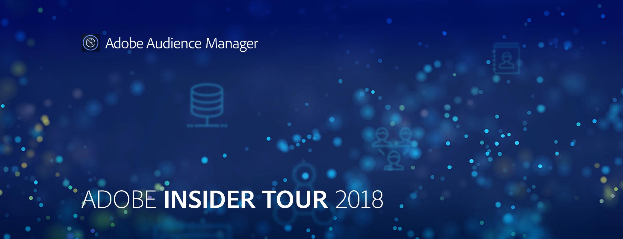 Audience Manager Insider Tour 2018<br>
DMP 101: Push the play button on your data