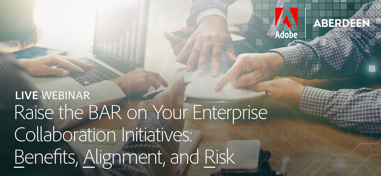 Raise the BAR on Your Enterprise Collaboration Initiatives: Benefits, Alignment, and Risk